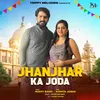 About Jhanjhar Ka Joda Song