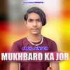 Mukhbaro Ka Jor