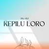 About Kepilu Loro Song