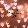 About Unna Pudikkum Di Song