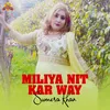 About Miliya Nit Kar Way Song