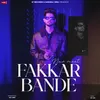 About Fakkar Bande Song