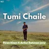 About Tumi Chaile Song