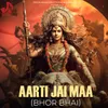 About Aarti Jai Maa Bhor Bhai Song