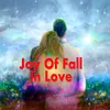 About Joy of fall in love Song