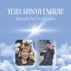 About Yesus Hanya Engkau Song