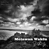 About Melawan Waktu Song