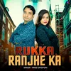 About Rukka Ranjhe Ka Song