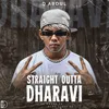 About STRAIGHT OUTTA DHARAVI Song