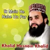 About Ik Main He Nahe Un Par Song