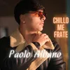 About Chillo me Frate Song