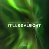 About It'll Be Alright Song