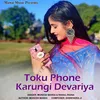 About Toku Phone Karungi Devariya Song