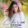 About Chori Jail Karavegi Song