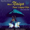 About Meri Naiya Paar Lagayi Dijo Song