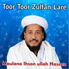 Toor Toor Zulfan Lare