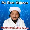 About Ma Raza Majnona Song
