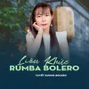 Liên Khúc Rumba Bolero