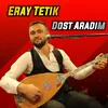 About Dost Aradım Song