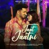 About Jaat Jaatni Song