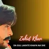 Da Gul Lakhte Khafa Na She