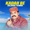 About Kadah Be Song