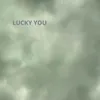 About Lucky You Song