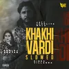 About Khakhi Vardi Song