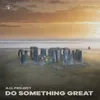 Do Something Great