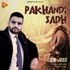 About Pakhandi Sadh Song