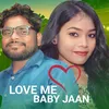 Love Me Baby Jaan