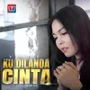 Ku Dilanda Cinta