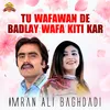 Tu Wafawan De Badlay Wafa Kiti Kar