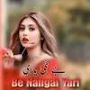 Be Nangai Yari