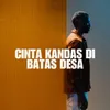 About Cinta Kandas Di Batas Desa Song