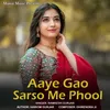 About Aaye Gao Sarso Me Phool Song