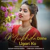 About Mukhda Dikhe Ugari Ko Song