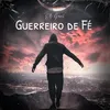 About Guerreiro de Fé Song