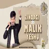 About Zindagi Da Malik Yeshu Song