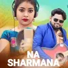 NA SHARMANA