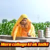 About Mere collage ki ek ladki Song