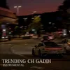 About Trending Ch Gaddi Song