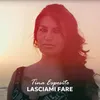 About Lasciami Fare Song