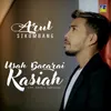 About Usah Bacarai Kasiah Song