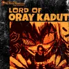 LORD OF ORAY KADUT