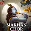 About Makhan Chor Song