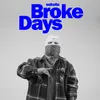 About Broke Days Song