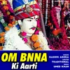 About Om Bnna Ki Aarti Song