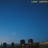 About Low Lights Song
