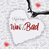 About Want U Bad Song